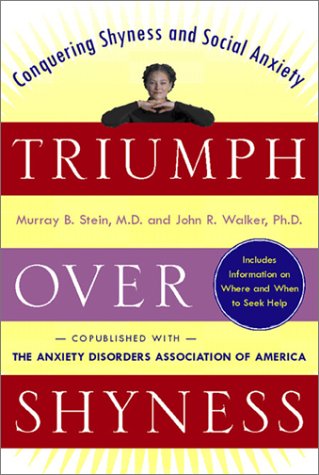 Triumph Over Shyness Conquering Shyness Social Anxiety 1st Edition Murray B Stein