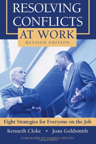 Resolving Conflicts At Work Eight Strategies For Everyone On The Job Revised Edition Kenneth Cloke