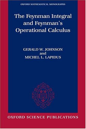 The Feynman Integral And Feynmans Operational Calculus Gerald W Johnson