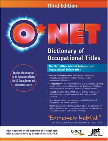 Onet Dictionary Of Occupational Titles The Definitive Printed Reference Of Occupational Information 3rd Edition J Michael Farr