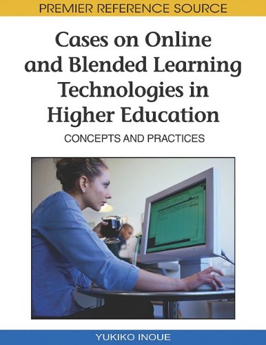 Cases On Online And Blended Learning Technologies In Higher Education Concepts And Practices 1st Edition Yukiko Inoue