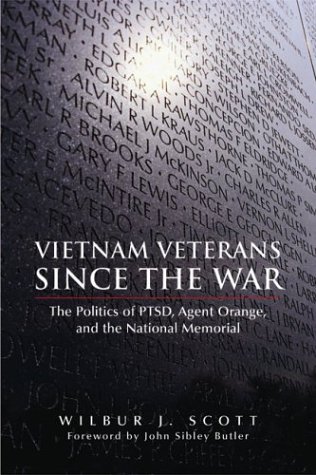 Vietnam Veterans Since The War The Politics Of Ptsd Agent Orange And The National Memorial Wilbur J Scott