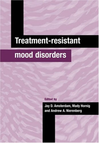Treatmentresistant Mood Disorders 1st Edition Jay D Amsterdam