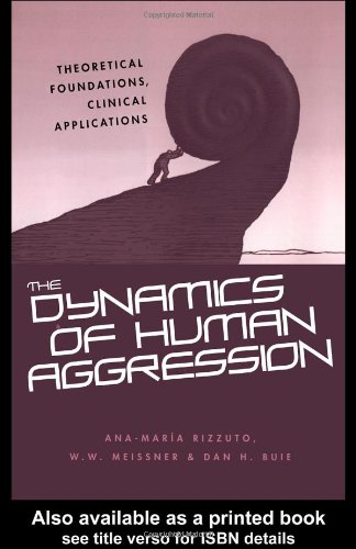 The Dynamics Of Human Aggression Theoretical Foundations Clinical Applications Anamaria Rizzuto