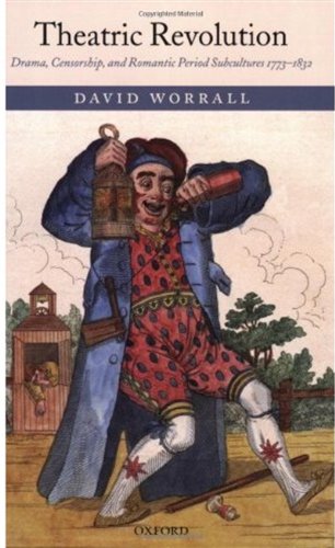 Theatric Revolution Drama Censorship And Romantic Period Subcultures 17731832 David Worrall