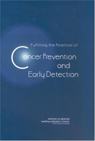 Fulfilling The Potential For Cancer Prevention And Early Detection 1st Edition National Research Council