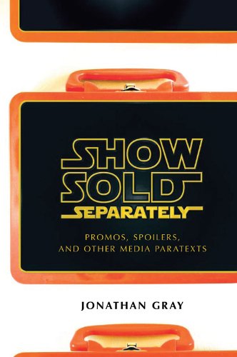 Show Sold Separately Promos Spoilers And Other Media Paratexts Jonathan Gray