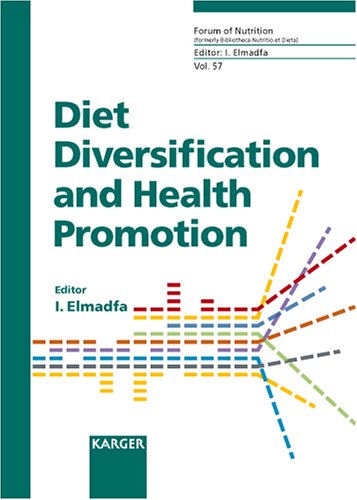 Diet Diversification And Health Promotion European Academy Of Nutritional Sciences Eans Conference Vienna May 1415 2004 1st Edition Ibrahim Elmadfa