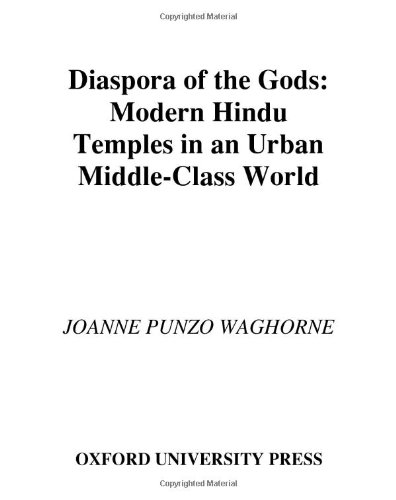 Diaspora Of The Gods Modern Hindu Temples In An Urban Middleclass World Joanne Punzo Waghorne