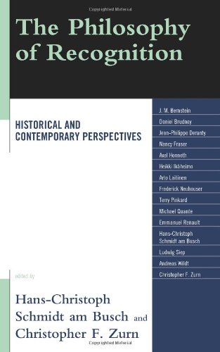 The Philosophy Of Recognition Historical And Contemporary Perspectives Hanschristoph Schmidt Am Busch