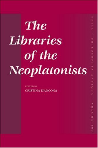 The Libraries Of The Neoplatonists Ancona C D Ed Cristina Dancona
