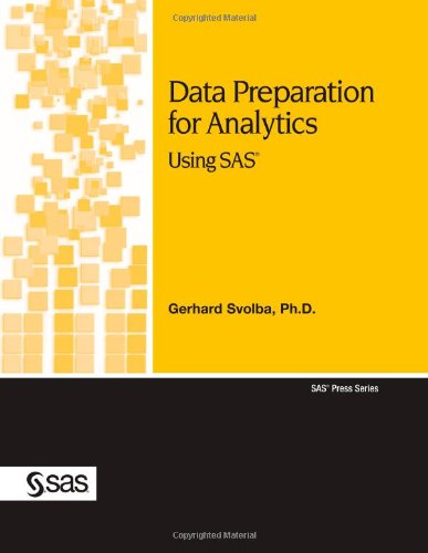 Data Preparation For Analytics Using Sas Gerhard Svolba Phd