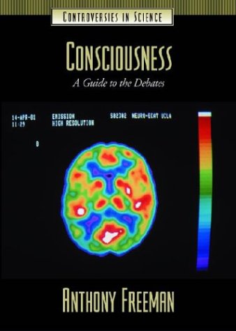 Consciousness A Guide To The Debates Anthony Freeman