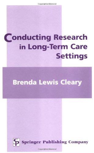 Conducting Research In Longterm Care Settings 1st Edition Brenda Lewis Cleary Phd Rn Faan