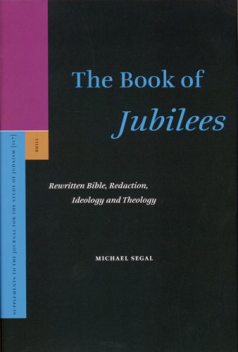 The Book Of Jubilees Rewritten Bible Redaction Ideology And Theology Michael Segal