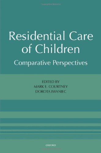 Residential Care Of Children Comparative Perspectives 1st Edition Mark E Courtney