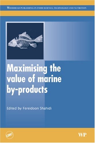 Maximising The Value Of Marine Byproducts Fereidoon Shahidi