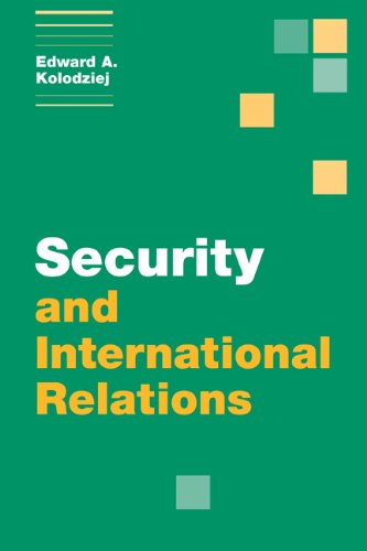 Security And International Relations Edward A Kolodziej