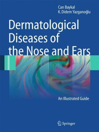 Dermatological Diseases Of The Nose And Ears 1st Edition Can Baykal