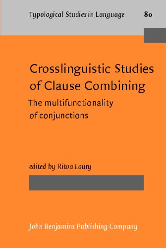 Crosslinguistic Studies Of Clause Combining The Multifunctionality Of Conjunctions 1st Ritva Laury Ed