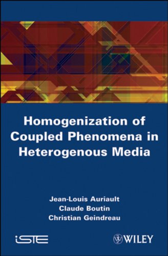Homogenization Of Coupled Phenomena In Heterogenous Media Jeanlouis Auriault