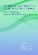 Medical Illness And Positive Life Change Can Crisis Lead To Personal Transformation 1st Edition Crystal L Park