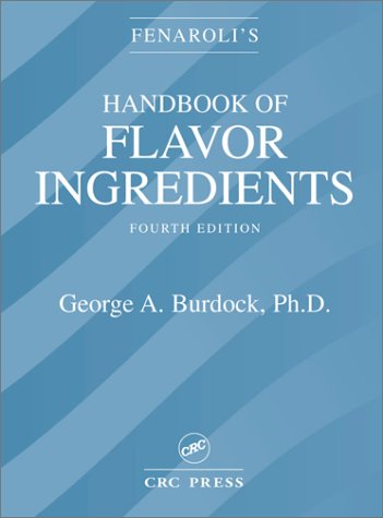 Fenarolis Handbook Of Flavor Ingredients Fourth Edition 4th Edition George A Burdock