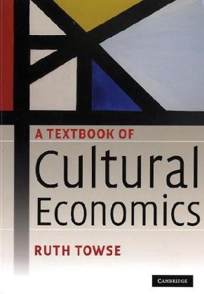 A Textbook Of Cultural Economics 1st Edition Ruth Towse