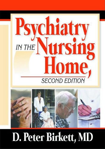 Psychiatry In The Nursing Home 2nd Edition D Peter Birkett