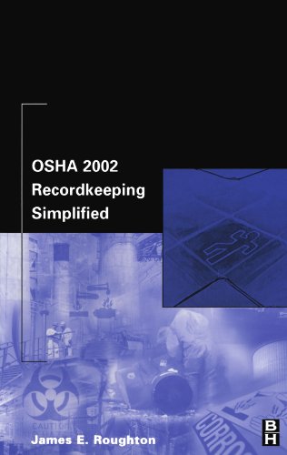 Osha 2002 Recordkeeping Simplified 1st Edition James Roughton Certified Safety Professional Csp Canadian Registered Safety Professional Crsp Certified Hazardous Materials Manager Chmm Ms In Safety Science Past President Of The Georgia Chapter Of Asse