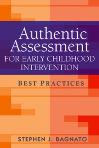Authentic Assessment For Early Childhood Intervention Best Practices 1st Edition Stephen J Bagnato Edd