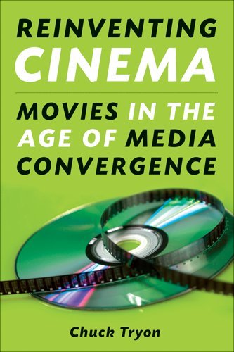 Reinventing Cinema Movies In The Age Of Media Convergence Chuck Tryon