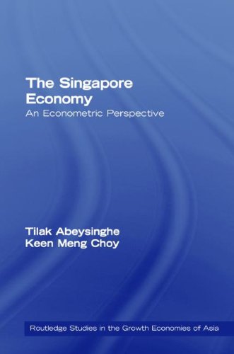 The Singapore Economy An Econometric Perspective 1st Edition Tilak Abeysinghe