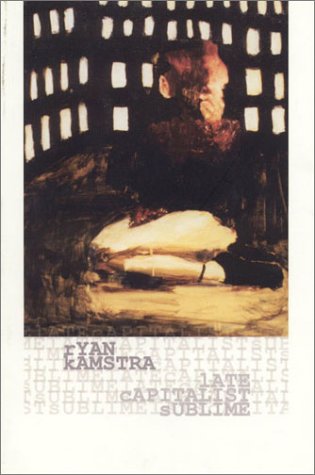 Late Capitalist Sublime Ryan Kamstra