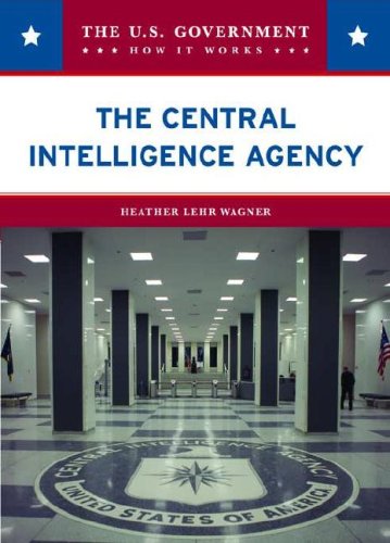 The Central Intelligence Agency 1st Edition Heather Lehr Wagner