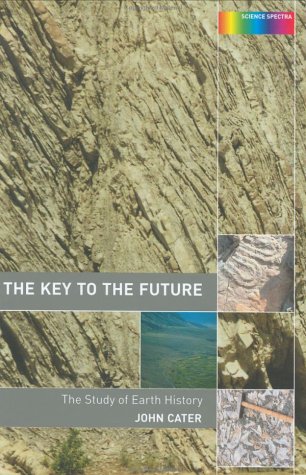 Key To The Future The History Of Earth Science 1st Edition John Cater