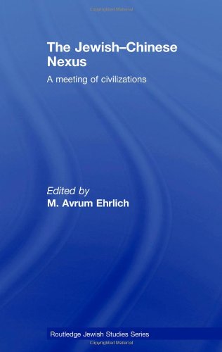 The Jewishchinese Nexus A Meeting Of Civilizations 1st Edition M Avrum Ehrlich