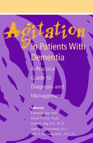 Agitation In Patients With Dementia A Practical Guide To Diagnosis And Management 1st Donald P Hay