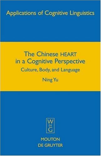 The Chinese Heart In A Cognitive Perspective Culture Body And Language 1st Edition Yu