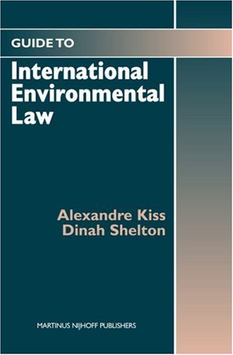 Guide To International Environmental Law Kiss A Shelton D