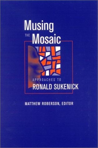 Musing The Mosaic Approaches To Ronald Sukenick Matthew Roberson