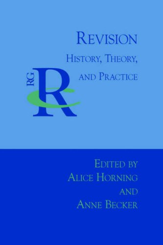 Revision History Theory And Practice Alice Horning Anne Becker