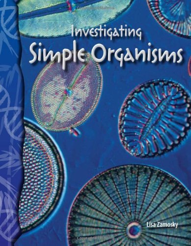 Investigating Simple Organisms Life Science Ill Lisa Zamosky