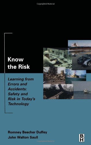 Know The Risk Learning From Errors And Accidents Safety And Risk In Todays Technology 1st Edition Romney Duffey Phd Bsc