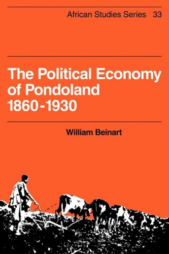 The Political Economy Of Pondoland 18601930 1 Reissue William Beinart
