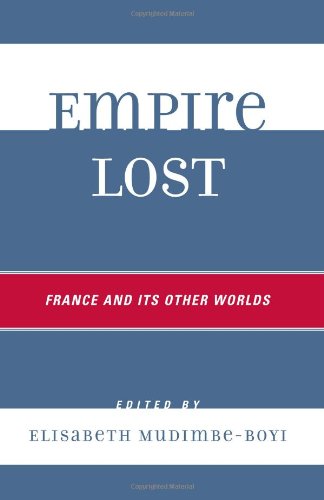 Empire Lost France And Its Other Worlds First Edition Elisabeth Mudimbeboyi