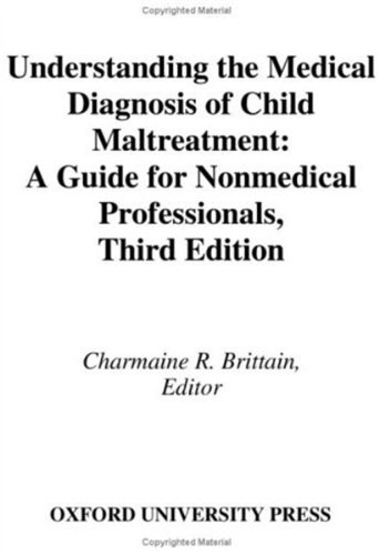 Understanding The Medical Diagnosis Of Child Maltreatment A Guide For Nonmedical Professionals 3rd Edition American Humane Association