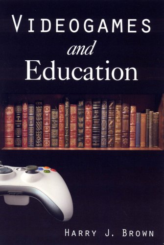 Videogames And Education Humanistic Approaches To An Emergent Art Form Harry J Brown