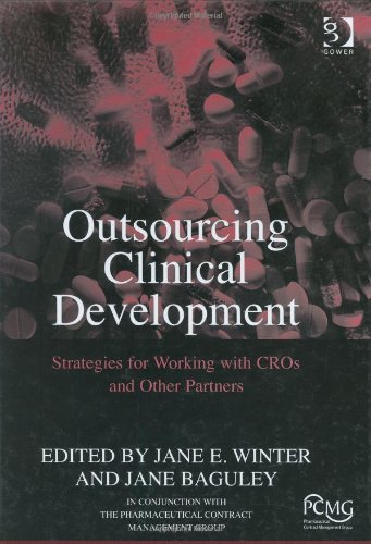 Outsourcing Clinical Development Strategies For Working With Cros And Other Partners Jane E Winter
