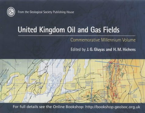 The United Kingdom Oil And Gas Fields Commemorative Millennium Volume J G Gluyas